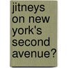 Jitneys on New York's Second Avenue? door Erika Otto