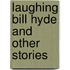 Laughing Bill Hyde and Other Stories