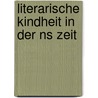 Literarische Kindheit in Der Ns Zeit door Sven Lorenz