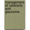 Management of Cataracts and Glaucoma by Anne Louise Coleman