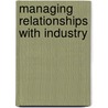 Managing Relationships with Industry by William Mandell