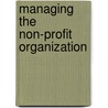 Managing the Non-Profit Organization door Peter Drucker