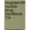 Mcgraw-Hill Nurses Drug Handbook 7/E by Patricia Schull