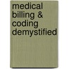 Medical Billing & Coding Demystified door Jim Keogh