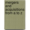 Mergers and Acquisitions from a to Z door Andrew J. Sherman