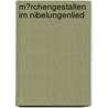 M�Rchengestalten Im Nibelungenlied door Diana Kreuzer