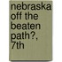Nebraska Off the Beaten Path�, 7Th