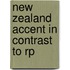New Zealand Accent in Contrast to Rp