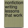 Nonfiction Writing Lessons That Work by Lola M. Schaefer