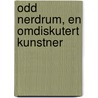 Odd Nerdrum, En Omdiskutert Kunstner door Doreen Fr��dorf