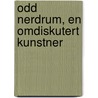 Odd Nerdrum, En Omdiskutert Kunstner by Doreen Fr��dorf