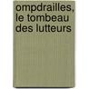 Ompdrailles, Le Tombeau Des Lutteurs by Lon Cladel