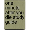 One Minute After You Die Study Guide door Erwin W. W. W. W. . Lutzer