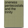 Oneness Pentecostals and the Trinity door Gregory Boyd