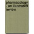 Pharmacology - an Illustrated Review