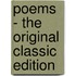 Poems - the Original Classic Edition