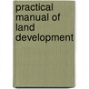 Practical Manual of Land Development door Barbara Colley