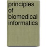 Principles of Biomedical Informatics by Phd Ira J. Kalet