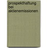 Prospekthaftung Bei Aktienemissionen by Stefan Geipel