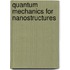 Quantum Mechanics for Nanostructures