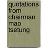 Quotations from Chairman Mao Tsetung door Mao Tse-Tung