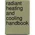 Radiant Heating and Cooling Handbook