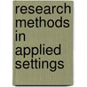 Research Methods in Applied Settings door Jeffrey A. Morgan