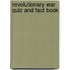Revolutionary War Quiz and Fact Book