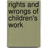 Rights and Wrongs of Children's Work door Michael Bourdillon