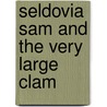 Seldovia Sam and the Very Large Clam by Susan Woodward Springer