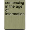 Sentencing in the Age of Information door Katja Franko Aas