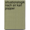 Situationslogik Nach Sir Karl Popper door Philipp Kaufmann