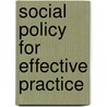 Social Policy for Effective Practice door Rosemary Chapin
