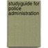Studyguide for Police Administration