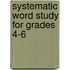 Systematic Word Study for Grades 4-6