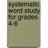 Systematic Word Study for Grades 4-6 by Cheryl M. Sigmon