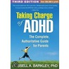 Taking Charge Of Adhd, Third Edition by PhD Russell A. Barkley