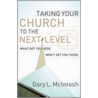 Taking Your Church to the Next Level by Gary L. McIntosh