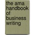 The Ama Handbook Of Business Writing