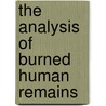 The Analysis of Burned Human Remains door Steven Symes
