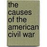 The Causes of the American Civil War door Doreen B�rwolf