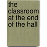 The Classroom at the End of the Hall door Douglas Evans