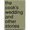 The Cook's Wedding and Other Stories by Anton Chekhov