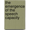 The Emergence of the Speech Capacity by D. Kimbrough Oller