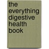The Everything Digestive Health Book door M.D. Edelberg David