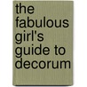 The Fabulous Girl's Guide to Decorum by Kim Izzo