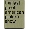 The Last Great American Picture Show by Thomas Elsaesser