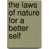 The Laws of Nature for a Better Self