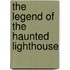 The Legend of the Haunted Lighthouse
