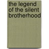 The Legend of the Silent Brotherhood by Trudie-Pearl Sturgess